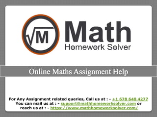 For Any Assignment related queries, Call us at : - +1 678 648 4277
You can mail us at : - support@mathhomeworksolver.com or
reach us at : - https://www.mathhomeworksolver.com/
 