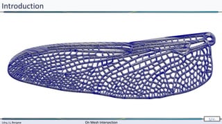 Lévy, Li, Borgese On Mesh Intersection
5/∞
Lévy, Li, Borgese On Mesh Intersection
5/∞
Introduction
 