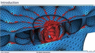 Lévy, Li, Borgese On Mesh Intersection
9/∞
Lévy, Li, Borgese On Mesh Intersection
9/∞
Introduction
 