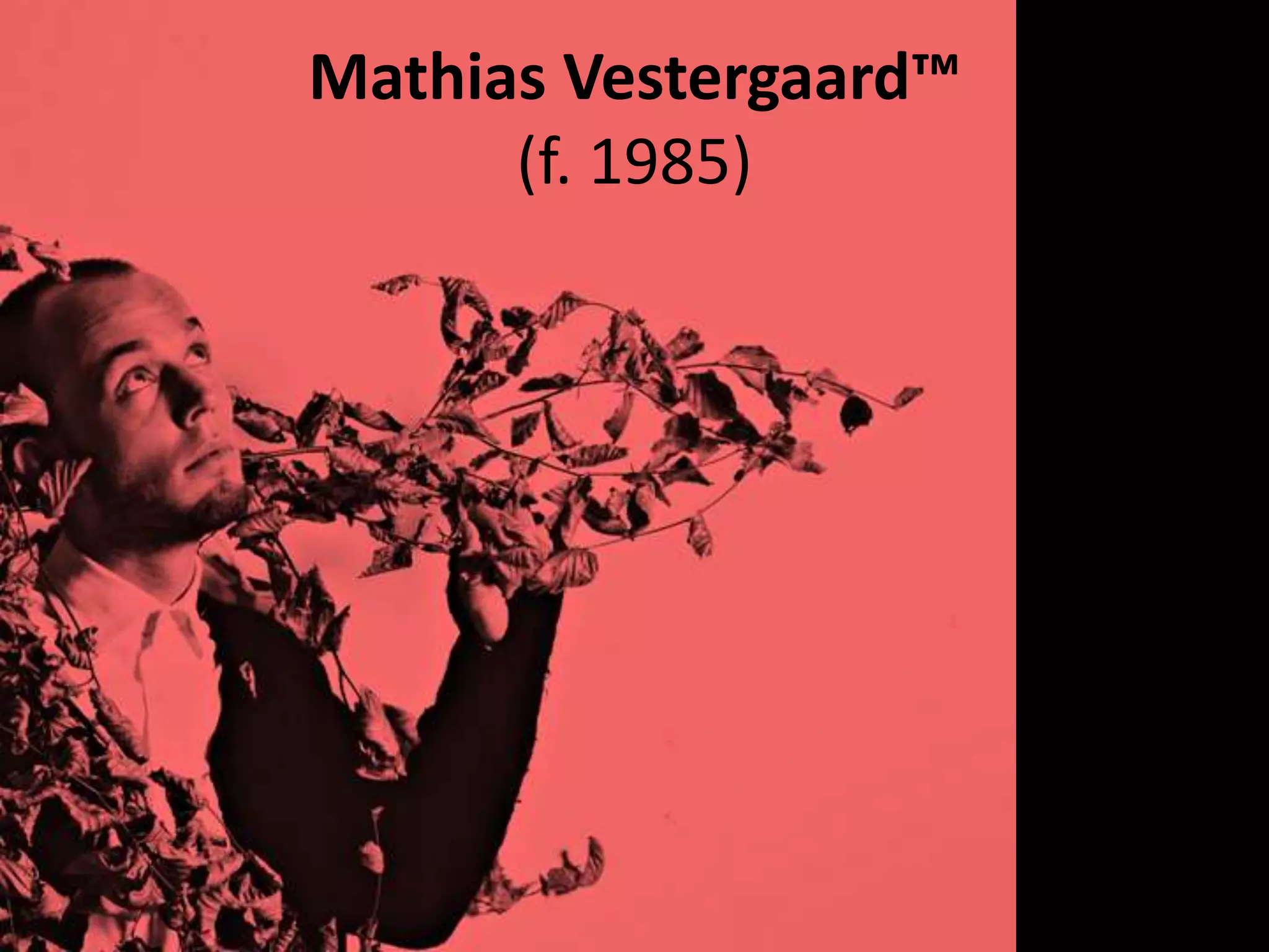 Mathias Vestergaard™(f. 1985)