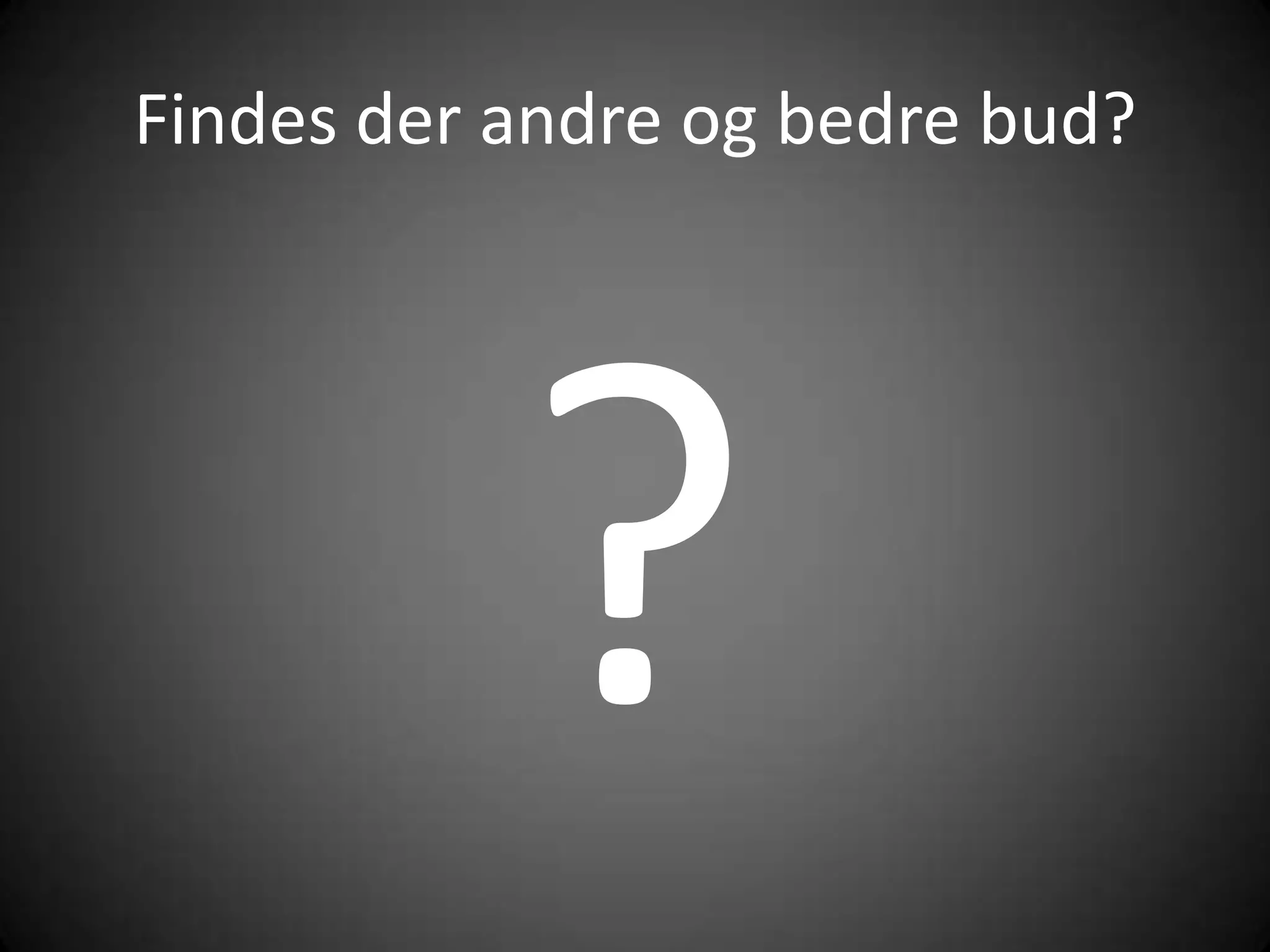 Findesderandre og bedre bud??
