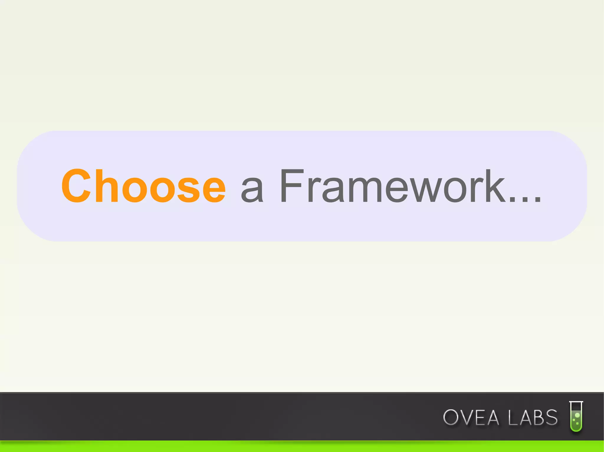 Choose a Framework...
 