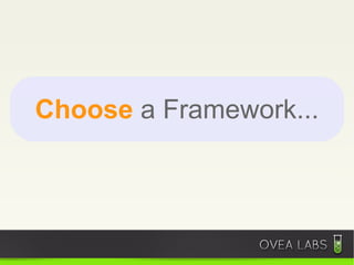 Choose a Framework...
 