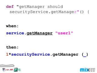 def "getManager should securityService.getManage r" () { when: service . getManager "user1" then: 1 * securityService .getManager ( _ ) 