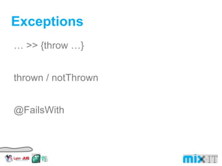 Exceptions … >> {throw …} thrown / notThrown @FailsWith 