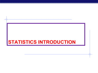 STATISTICS INTRODUCTION
 