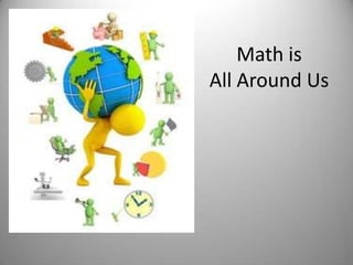 Math is All Around Us 