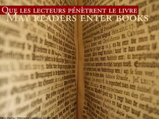 nìÉ=äÉë=äÉÅíÉìêë=é¨å≠íêÉåí=äÉ=äáîêÉ=
    j~ó=êÉ~ÇÉêë ÉåíÉê=Äççâë




Rémi Mathis / Wikimedia Commons CC-BY-SA
 