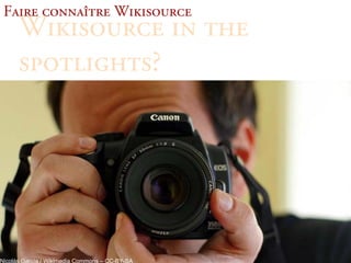 c~áêÉ=Åçåå~≤íêÉ=táâáëçìêÅÉ
      táâáëçìêÅÉ áå=íÜÉ=
      ëéçíäáÖÜíë




Nicolás García / Wikimedia Commons – CC-BY-SA
 