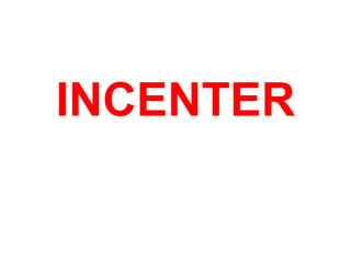 INCENTER