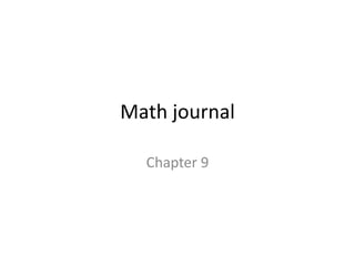 Math journal

  Chapter 9
 