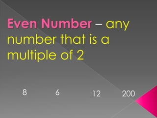 Even Number – any number that is a multiple of 28612200