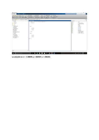 La solución es x = −1 08049, y = 002927, z = 206341