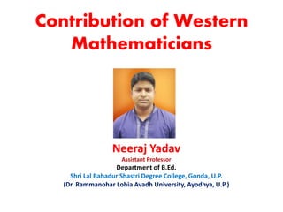 Western Mathematicians Informations Contribution of Western Mathematician in Mathematics | PPTX