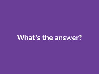 What’s the answer?

 