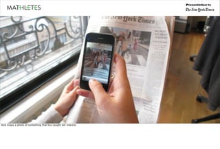 Presentation to




And snaps a photo of something that has caught her interest.
 