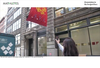 Presentation to




She can also capture information about her interests in the world around her.
 