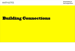 Presentation to




Building Connections
 