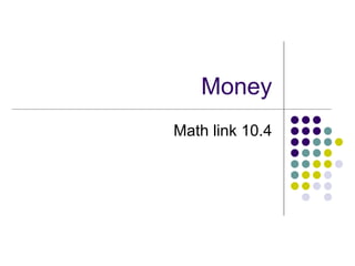 Money Math link 10.4 