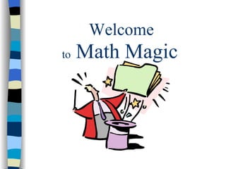 to  Math Magic   Welcome 