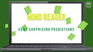 S o m e S u r p r i s i n g P r e d i c t i o n s
Mathjokes.net
 