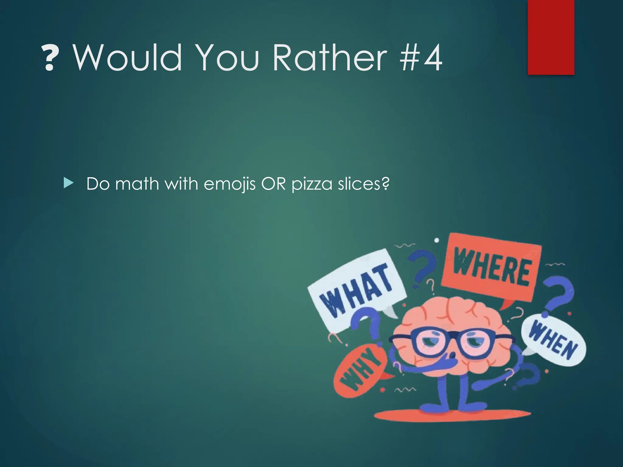 ❓ Would You Rather #4
 Do math with emojis OR pizza slices?
 