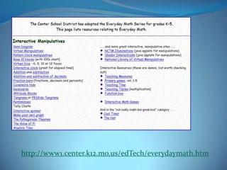 http://www1.center.k12.mo.us/edTech/everydaymath.htm