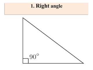 1. Right angle
 