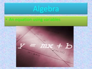 AlgebraAn equation using variables