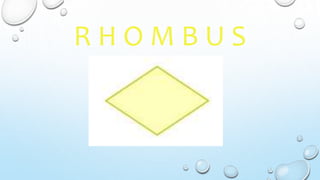 R H O M B U S
 