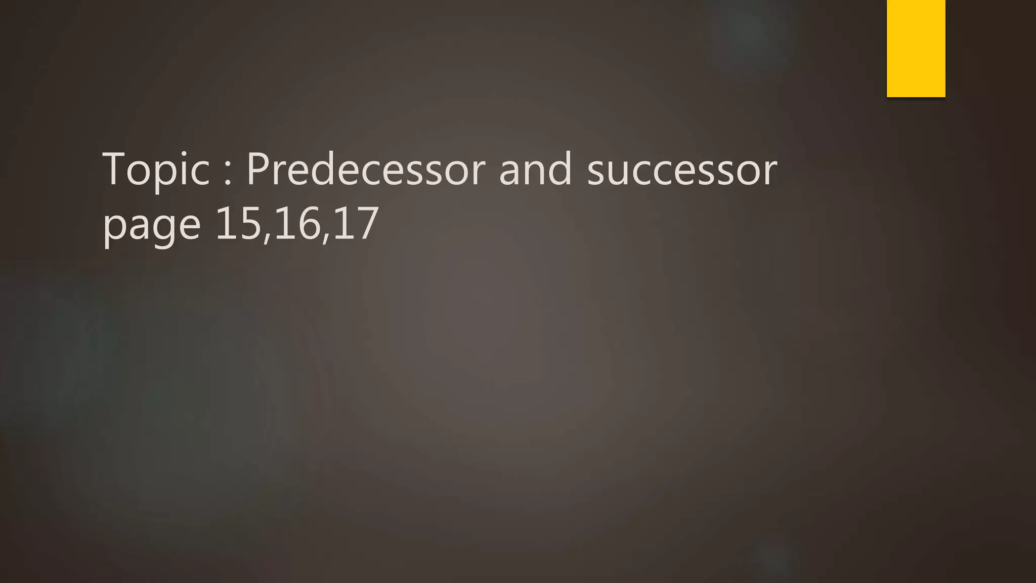 Topic : Predecessor and successor
page 15,16,17