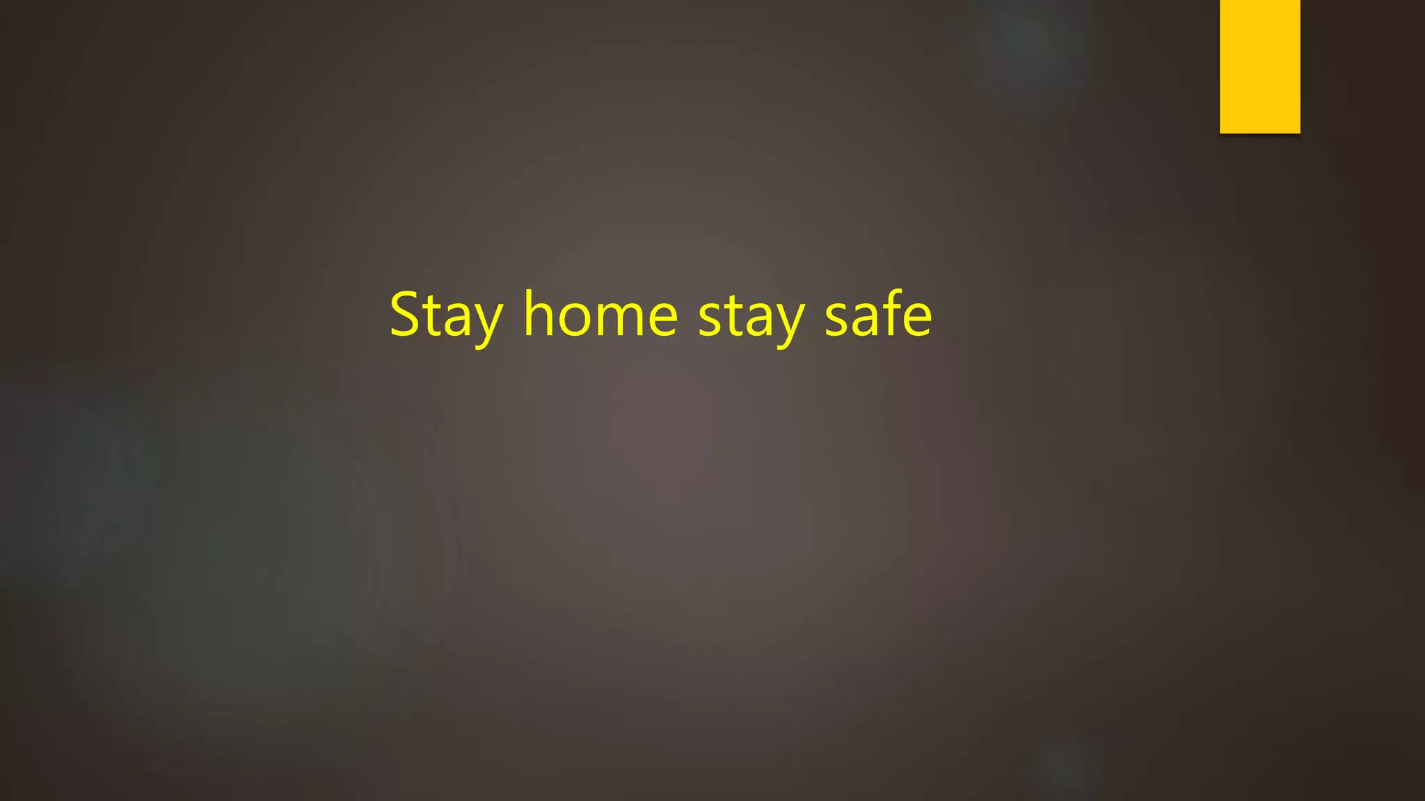 Stay home stay safe