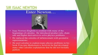 SIR ISAAC NEWTON
 