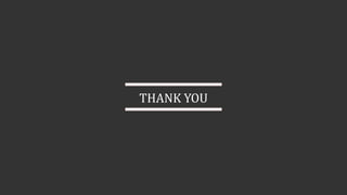 THANK YOU
 