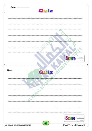 61
Math Student's Copy Book
Date: -- / -- / 20 --
C.W / H.W
Date: -- / -- / 14--
AL KAMAL AZHARIAN INSTITUTES First Term - Primary 3
------------------------------------------------------------------------------------------
------------------------------------------------------------------------------------------
------------------------------------------------------------------------------------------
------------------------------------------------------------------------------------------
------------------------------------------------------------------------------------------
------------------------------------------------------------------------------------------
------------------------------------------------------------------------------------------
------------------------------------------------------------------------------------------
------------------------------------------------------------------------------------------
------------------------------------------------------------------------------------------
------------------------------------------------------------------------------------------
------------------------------------------------------------------------------------------
------------------------------------------------------------------------------------------
------------------------------------------------------------------------------------------
QuizDate: ………………………….
……
…..
…….
.…
Date: ………………………….
……
…..
…….
.…
 