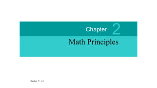 Chapter
2
Math Principles
Section 1.1 p1
 