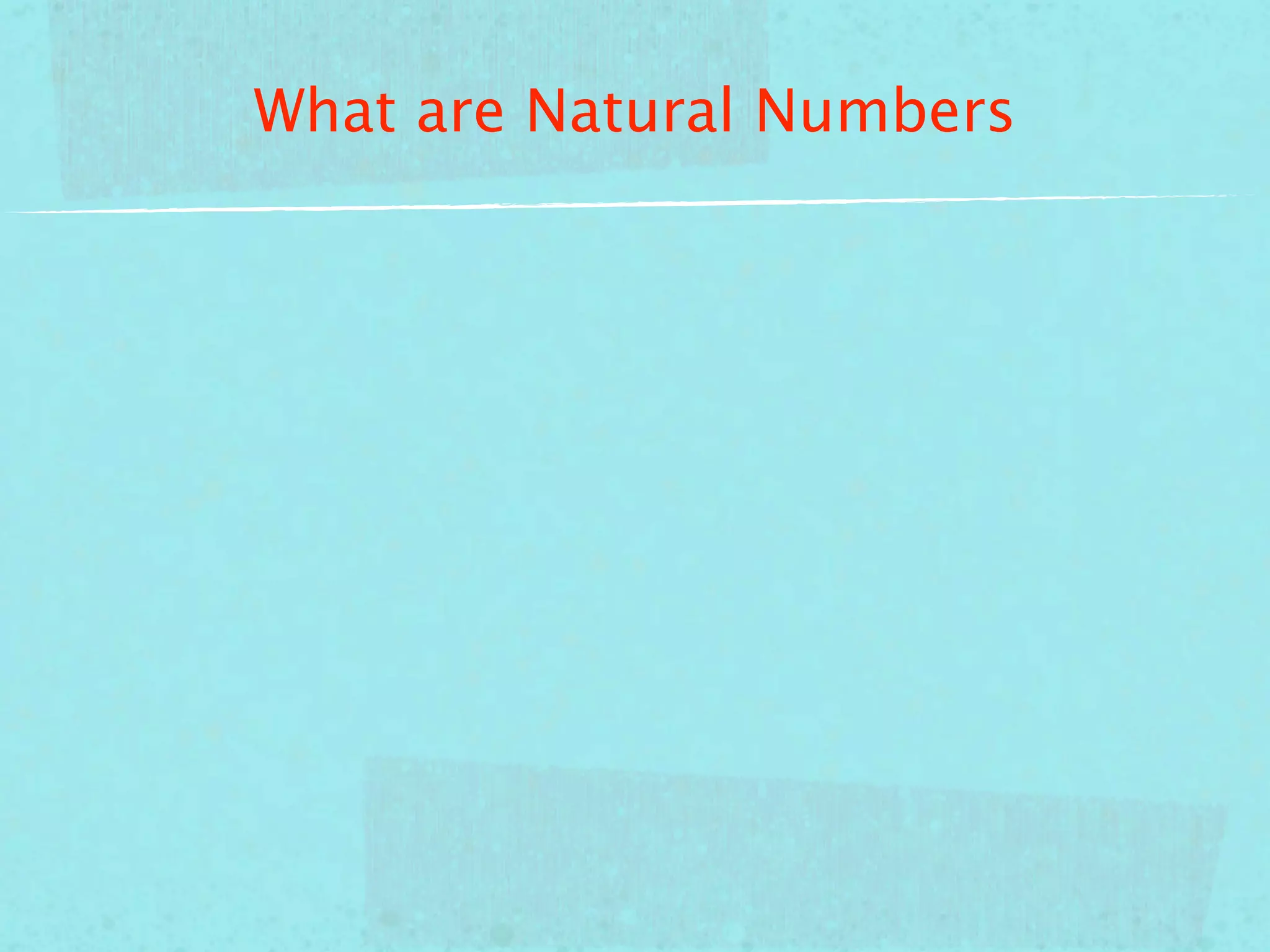 What are Natural Numbers
 