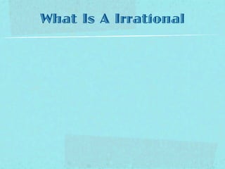 What Is A Irrational
 