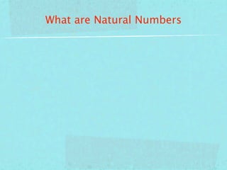 What are Natural Numbers
 