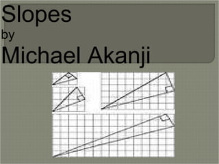 Slopes by Michael Akanji 