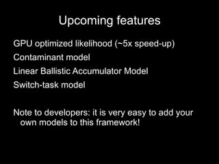 Validated : integrated tests check if parameters from simulated data can be recovered HDDM