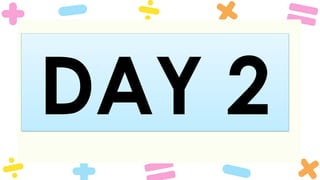 DAY 2
 