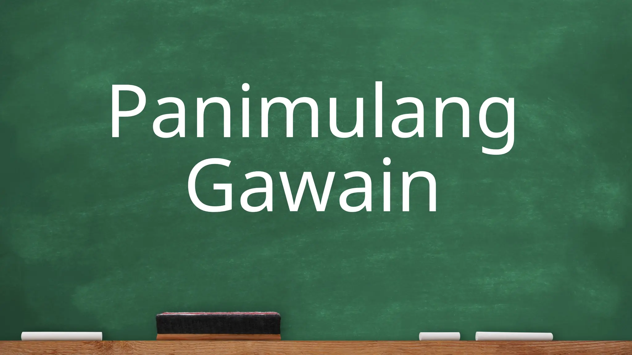 Panimulang
Gawain
 