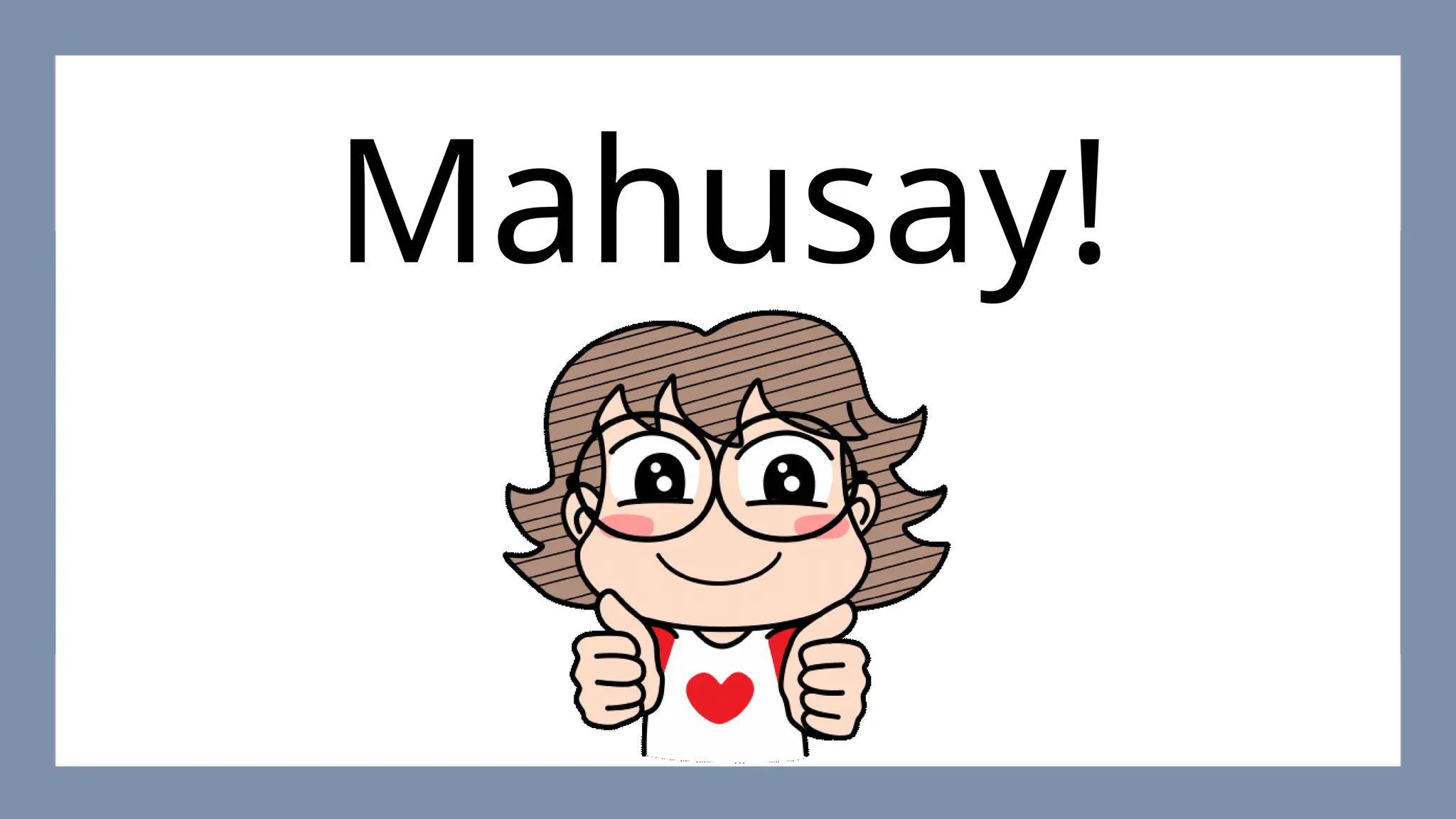 Mahusay!
 