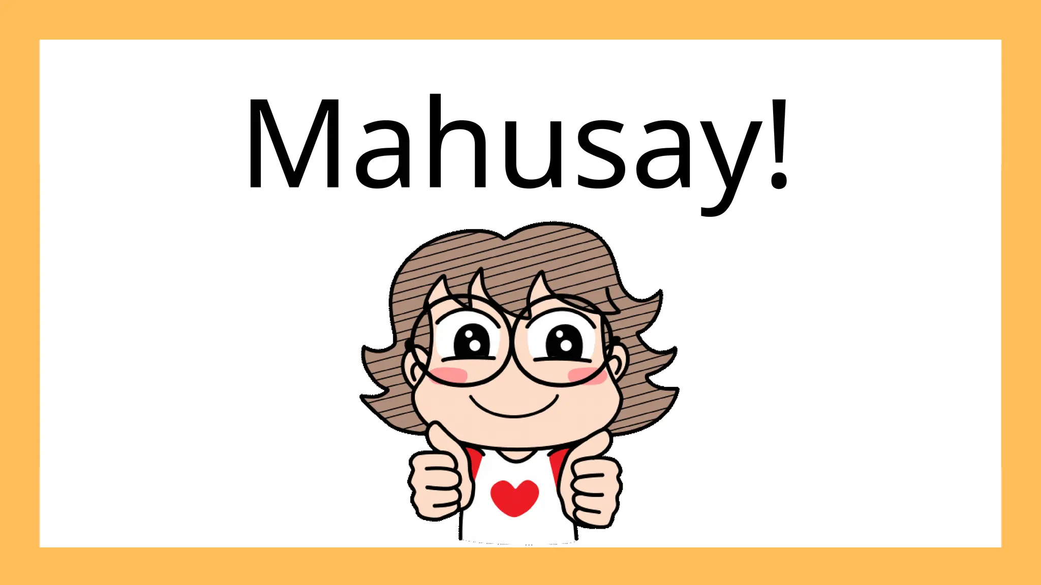 Mahusay!
 