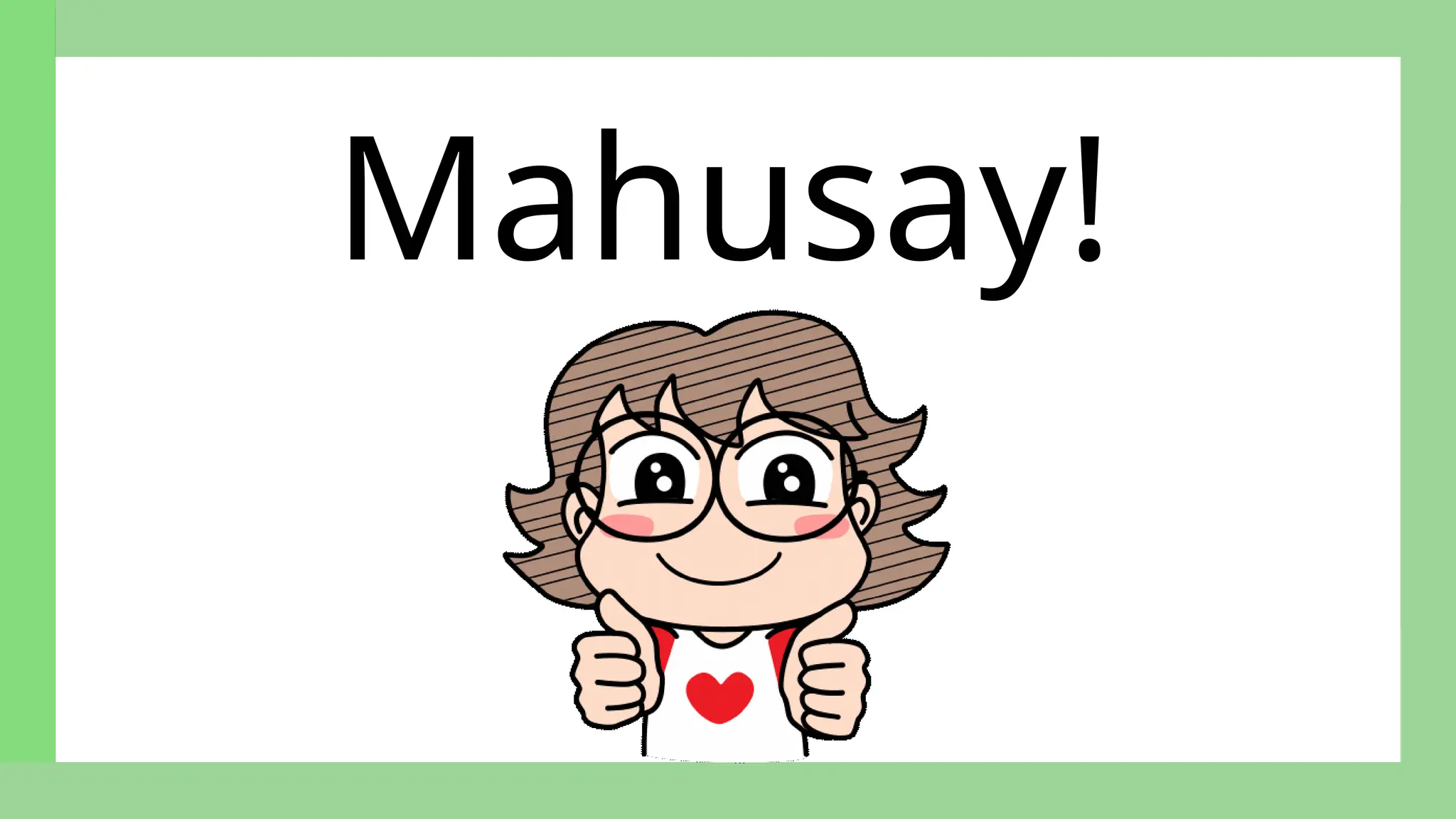 Mahusay!
 