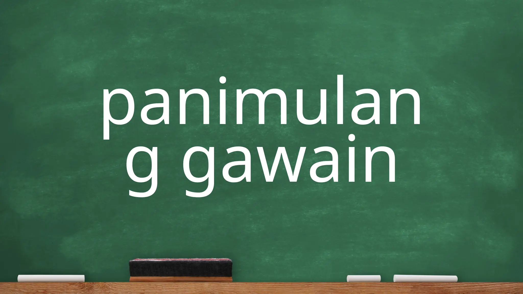 panimulan
g gawain
 
