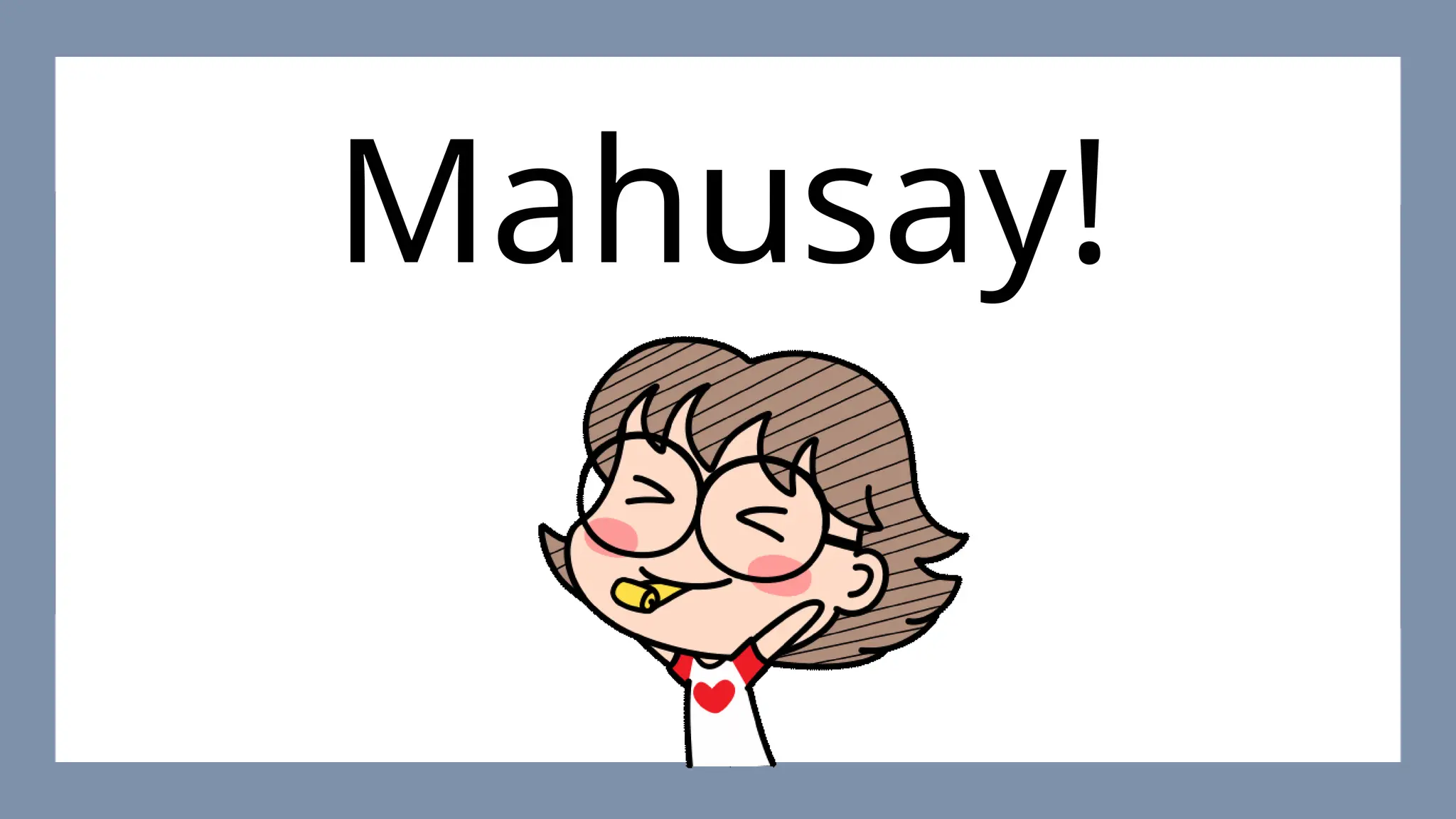Mahusay!
 