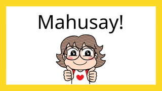 Mahusay!
 