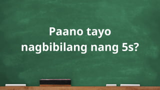 Paano tayo
nagbibilang nang 5s?
 